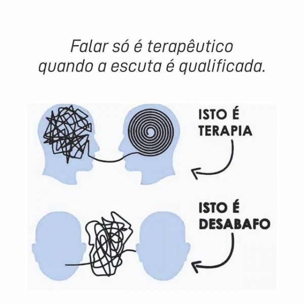 Falar só é terapêutico quando a escuta é qualificada