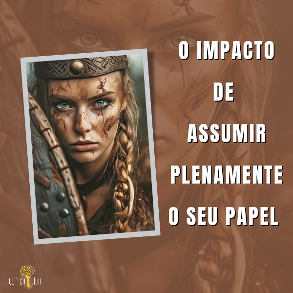 O impacto de assumir plenamente seu papel