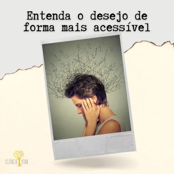 Entenda o desejo de forma mais acessível