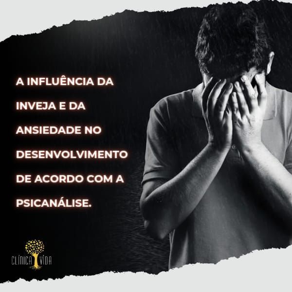 A influência da inveja e da ansiedade no desenvolvimento de acordo com a psicanálise