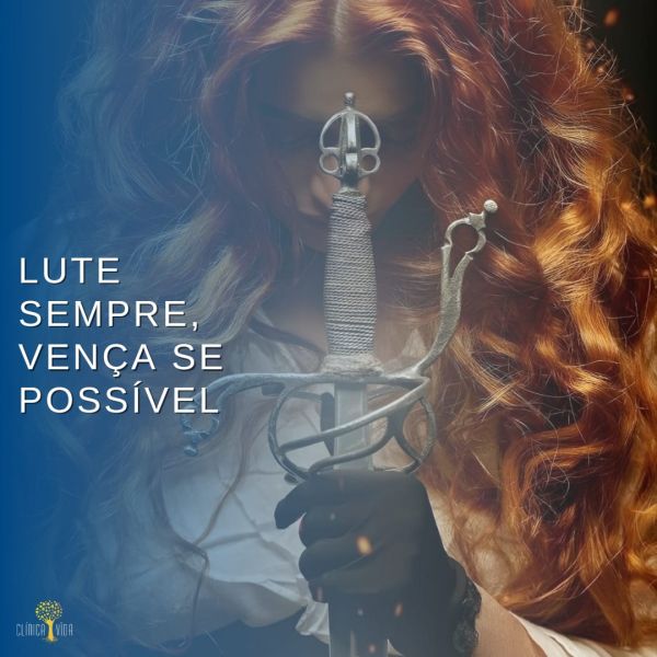 Lute sempre, vença se possível