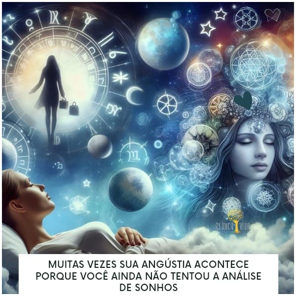 Muitas vezes sua angústia acontece porque você ainda não tentou a análise de sonhos