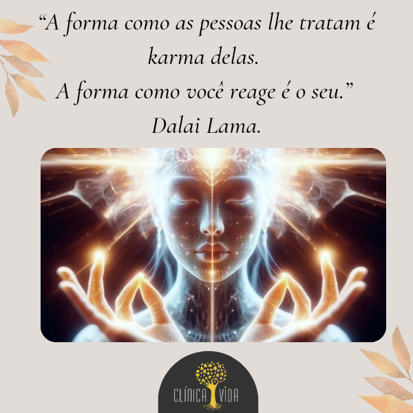 A forma como as pessoas lhe tratam é karma delas. A forma como você reage é o seu.