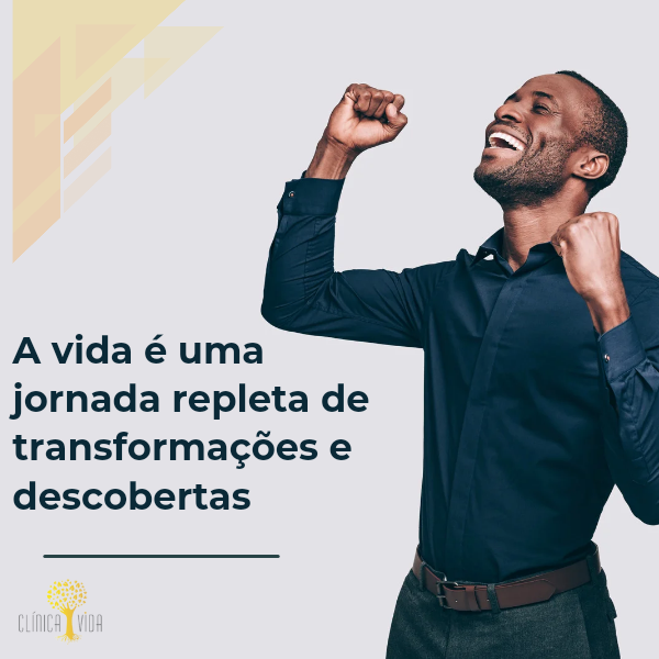 A vida é uma jornada repleta de transformações e descobertas