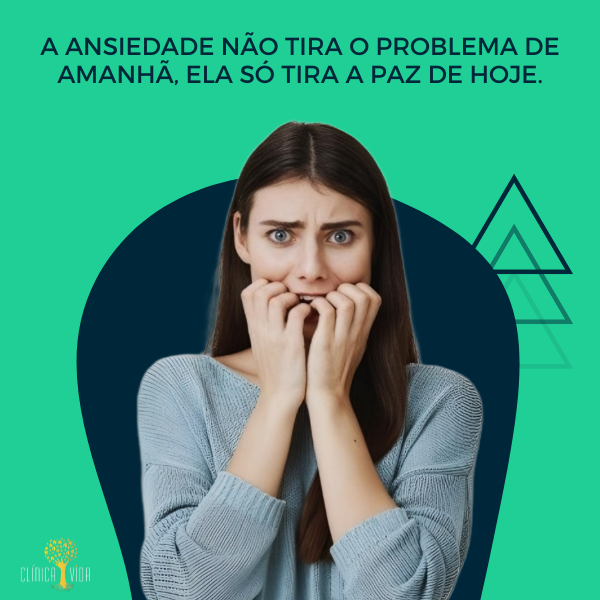 A ansiedade não tira o problema de amanhã, ela só tira a paz de hoje.