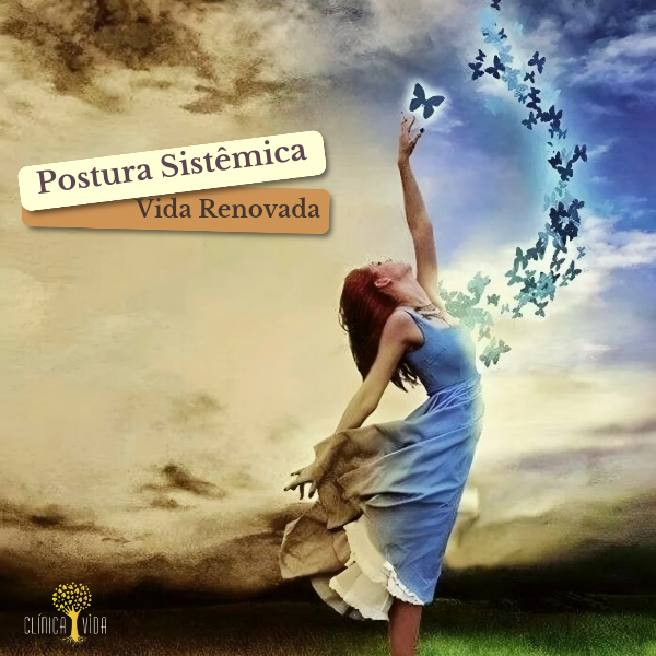 Postura sistêmica, vida renovada