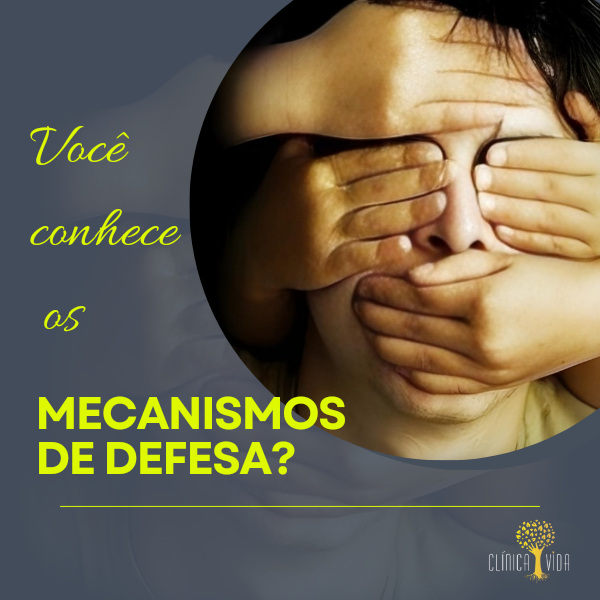 Você conhece os mecanismos de defesa?
