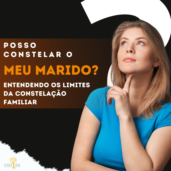 Posso constelar o meu marido? Entendendo os limites da constelação familiar.