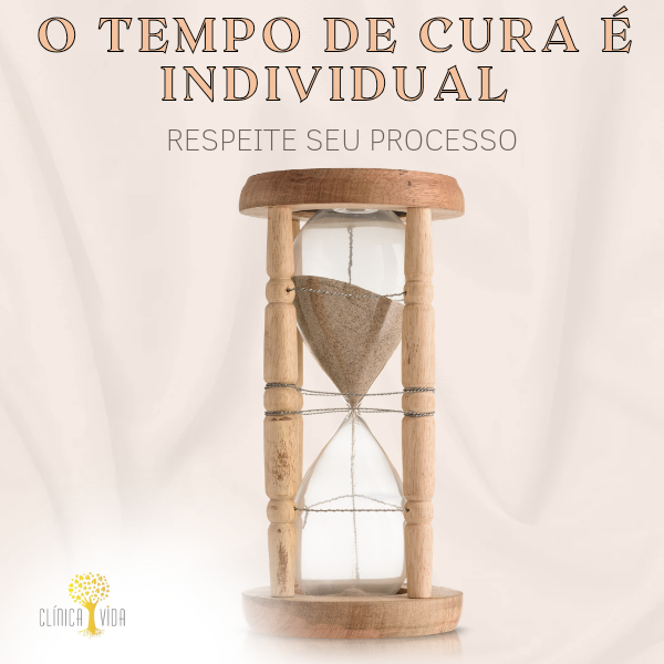 O Tempo de cura é individual: Respeite seu processo