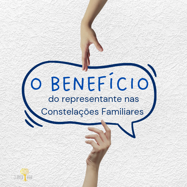 O Benefício do representante nas constelações familiares