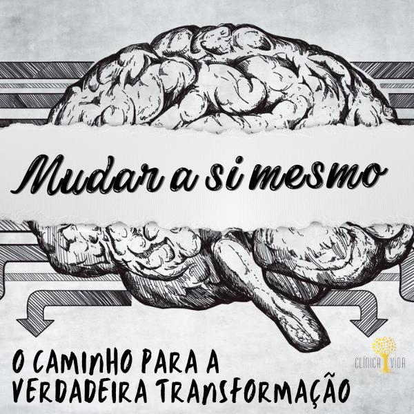 Mudar a si mesmo: O Caminho para a verdadeira transformação