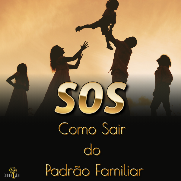SOS: Como sair do padrão familiar