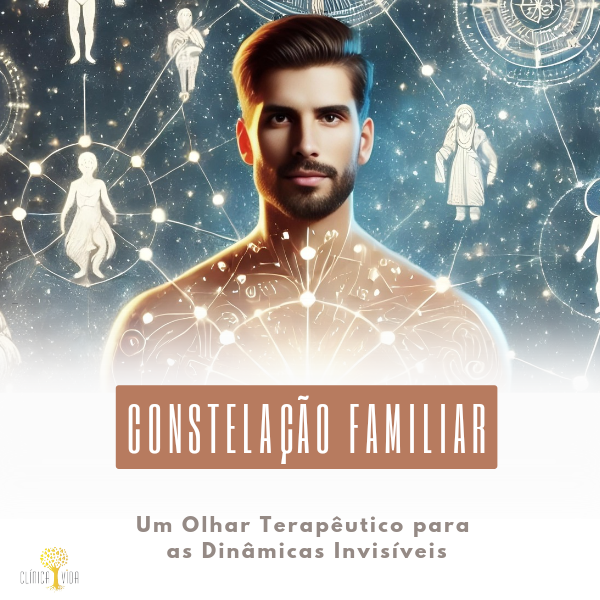 Constelação Familiar: Um olhar terapêutico para as dinâmicas invisíveis 
