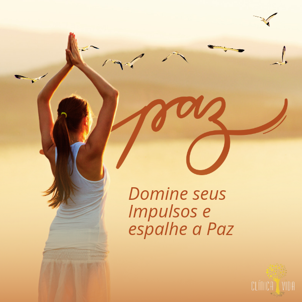 Domine seus impulsos e espalhe a Paz