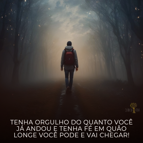 Tenha orgulho do quanto você já andou e tenha fé em quão longe você pode e vai chegar!
